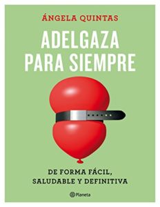 Imagen de portada Adelgaza para siempre: De forma facil, saludable y definitiva – Angela Quintas