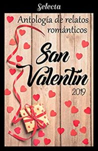 Imagen de portada Antologia de relatos romanticos. San Valentin 2019 – Varios Autores