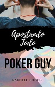 Imagen de portada Apostando todo (Poker Guy 1) [LGBTI]