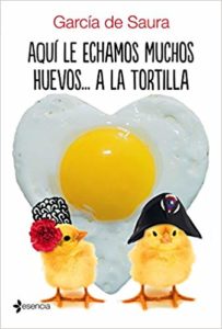 Imagen de portada Aqui le echamos muchos huevos… a la tortilla, Garcia de Saura
