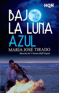 Imagen de portada Bajo la luna azul, Maria Jose Tirado