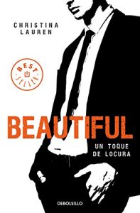 Beautiful (Saga Beautiful 5) Un toque de locura, Christina Lauren