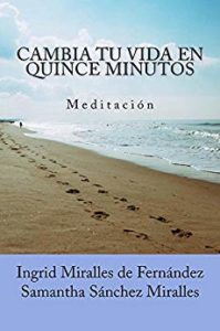 Imagen de portada Cambia tu vida en quince minutos: Meditacion, Samantha Sanchez Miralles