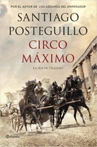 Circo Maximo: La ira de Trajano – Santiago Posteguillo
