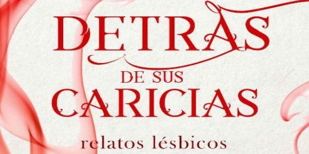 Detras de sus caricias (Relatos lesbicos 1)