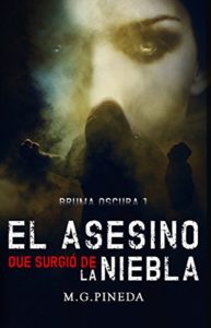 Imagen de portada El asesino que surgio de la niebla (Bruma Oscura 1) – M. G. Pineda
