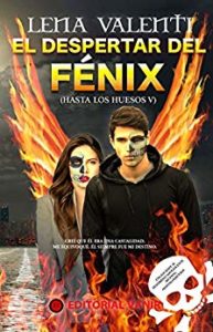 Imagen de portada EL DESPERTAR DEL FENIX (Hasta los Hueso 5), Lena Valenti