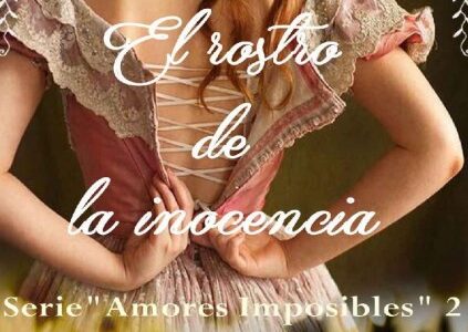 Imagen de portada El Rostro De La Inocencia (Amores Imposibles 2)