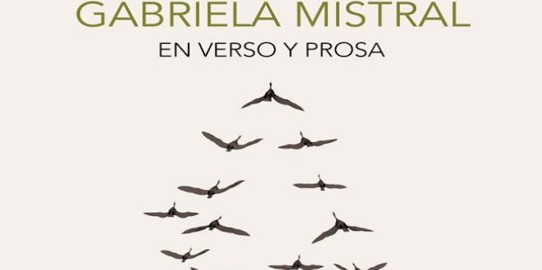 Gabriela Mistral en verso y prosa. Antologia
