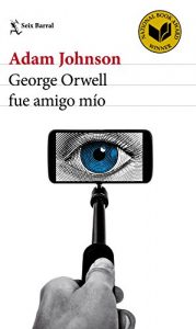 Imagen de portada George Orwell fue amigo mio – Adam Johnson