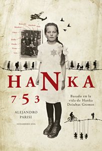 Imagen de portada Hanka 753: Basado en la vida de Hanka Dziubas Grzmot