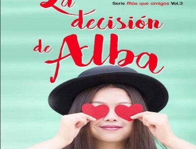 Imagen de portada La decision de Alba (Mas que amigos 3)