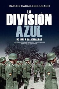 Imagen de portada La Division Azul. De 1941 a la actualidad