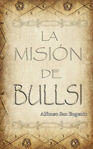 Imagen de portada La mision de Bullsi