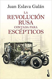 Imagen de portada La Revolucion rusa contada para escepticos, Juan Eslava Galan