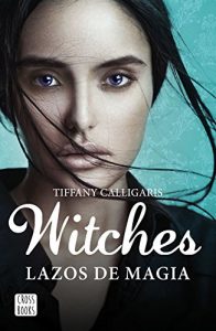 Imagen de portada Lazos De Magia (Witches 1), Tiffany Calligaris