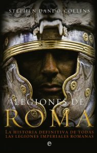 Imagen de portada Legiones de Roma, Stephen Dando Collins