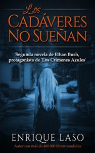 Imagen de portada LOS CADAVERES NO SUENAN: La segunda novela policiaca del agente del FBI Ethan Bush