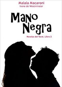 Mano Negra (Novelas del Tarot 2), Malala Macaroni