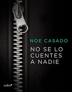 Imagen de portada No se lo cuentes a nadie (Volumen independiente), Noe Casado