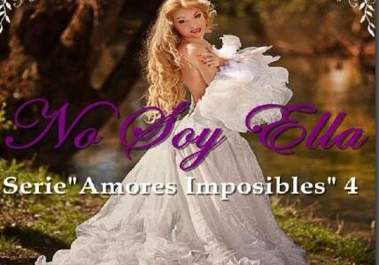 Imagen de portada No Soy Ella (Amores Imposibles 4)