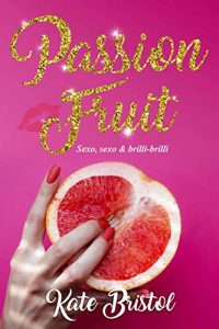 Passion Fruit. sexo, sexo y brilli