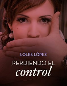 Imagen de portada Perdiendo el control, Loles Lopez