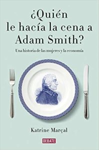 Imagen de portada ?Quien le hacia la cena a Adam Smith?