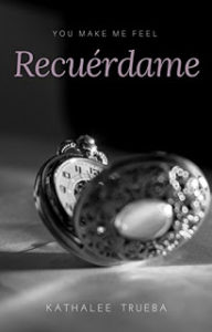 Recuerdame (You make me feel 2)