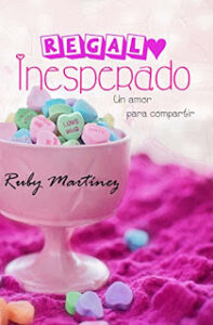 Imagen de portada Regalo Inesperado: Un Amor Para Compartir, Ruby Martinez