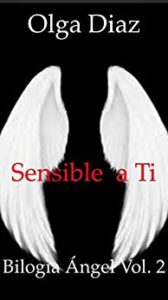 Sensible a ti (Bilogia Angel 2), Olga Diaz