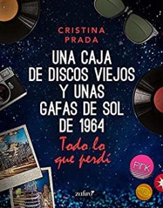 Imagen de portada Todo lo que perdi (Una caja de discos viejos y unas gafas de sol de 1), Cristina Prada