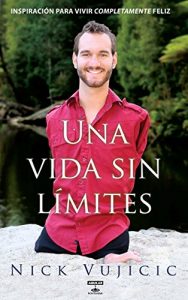Una vida sin limites – Nick Vujicic (PDF)